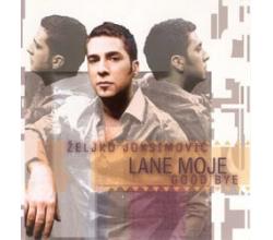 ZELJKO JOKSIMOVIC - Lane moje – Eurosong 2004 (CD)